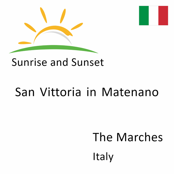 Sunrise and sunset times for San Vittoria in Matenano, The Marches, Italy