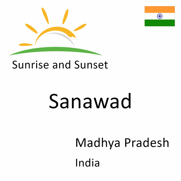 Sunrise and sunset times for Sanawad, Madhya Pradesh, India