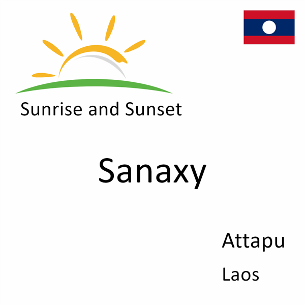 Sunrise and sunset times for Sanaxy, Attapu, Laos