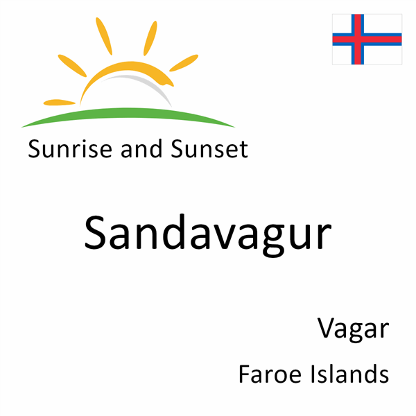 Sunrise and sunset times for Sandavagur, Vagar, Faroe Islands
