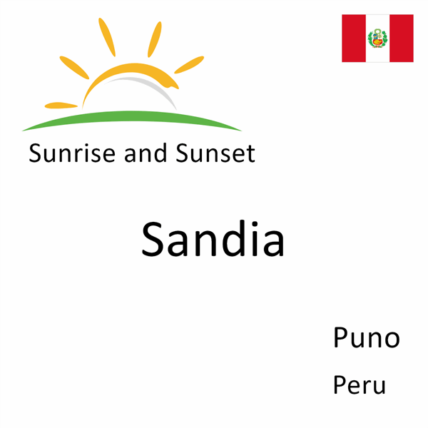 Sunrise and sunset times for Sandia, Puno, Peru