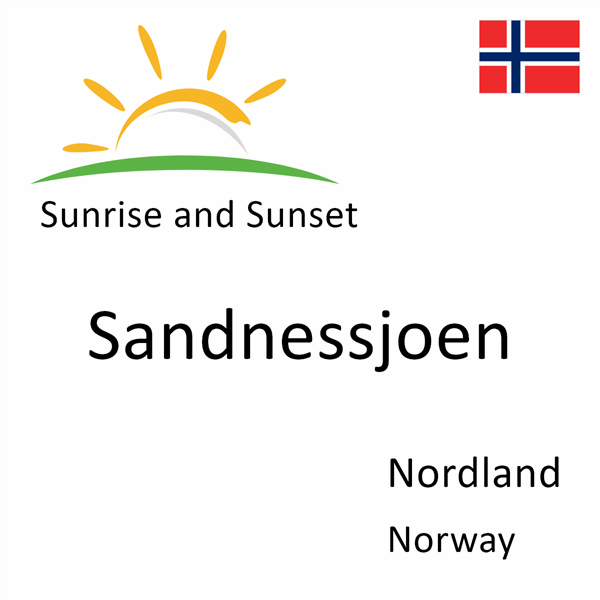 Sunrise and sunset times for Sandnessjoen, Nordland, Norway