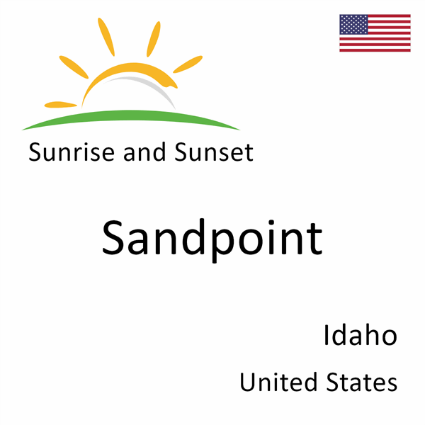 Sunrise and sunset times for Sandpoint, Idaho, United States