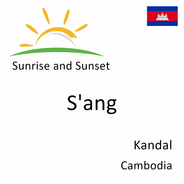 Sunrise and sunset times for S'ang, Kandal, Cambodia