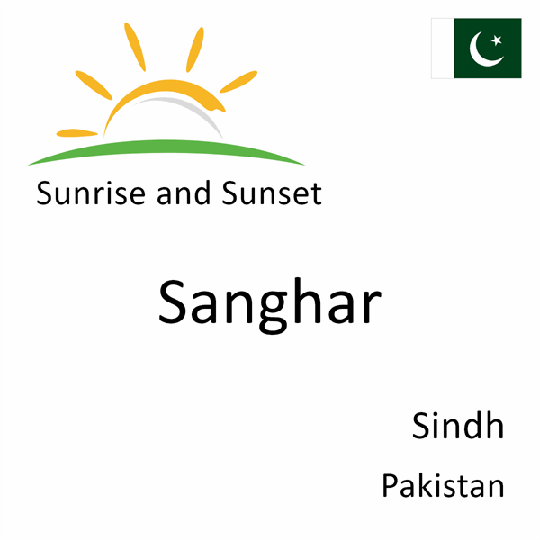 Sunrise and sunset times for Sanghar, Sindh, Pakistan
