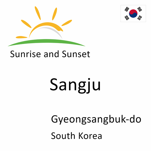 Sunrise and sunset times for Sangju, Gyeongsangbuk-do, South Korea