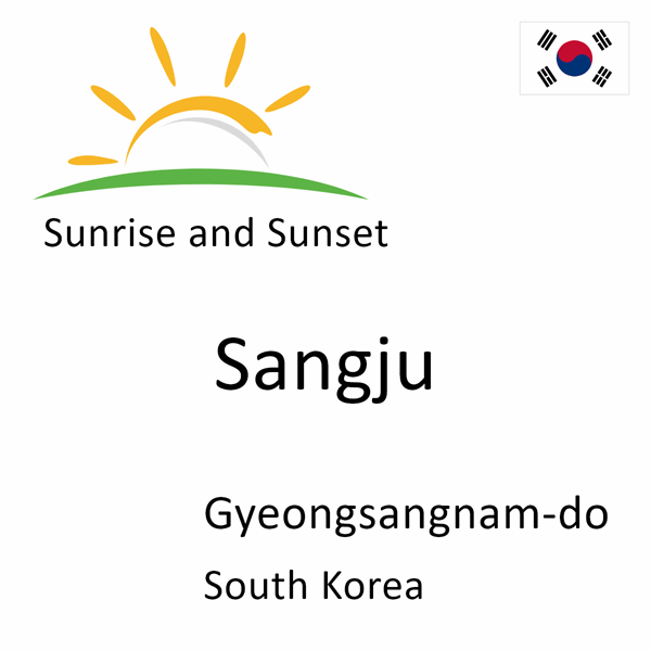 Sunrise and sunset times for Sangju, Gyeongsangnam-do, South Korea
