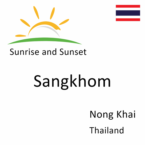 Sunrise and sunset times for Sangkhom, Nong Khai, Thailand