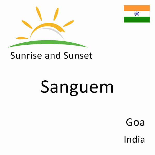 Sunrise and sunset times for Sanguem, Goa, India
