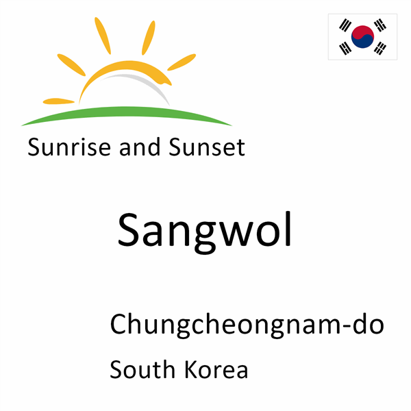 Sunrise and sunset times for Sangwol, Chungcheongnam-do, South Korea
