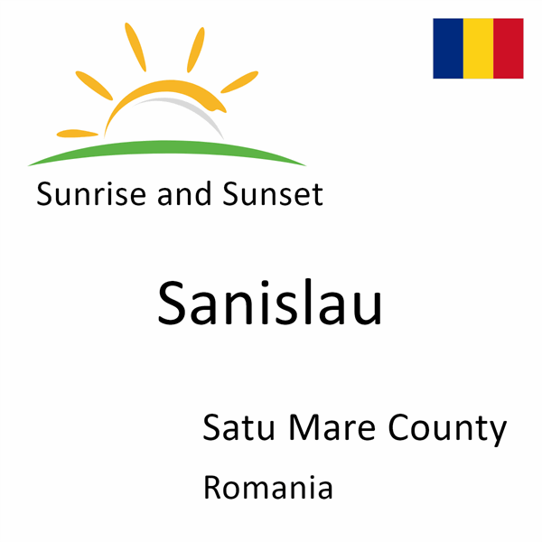 Sunrise and sunset times for Sanislau, Satu Mare County, Romania