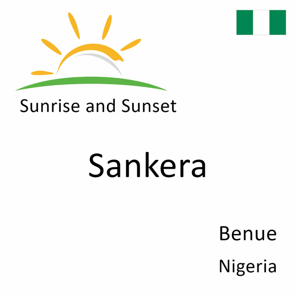 Sunrise and sunset times for Sankera, Benue, Nigeria