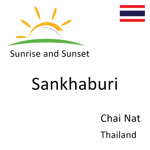Sunrise and sunset times for Sankhaburi, Chai Nat, Thailand