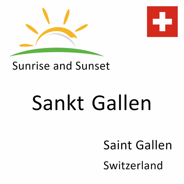 Sunrise and sunset times for Sankt Gallen, Saint Gallen, Switzerland