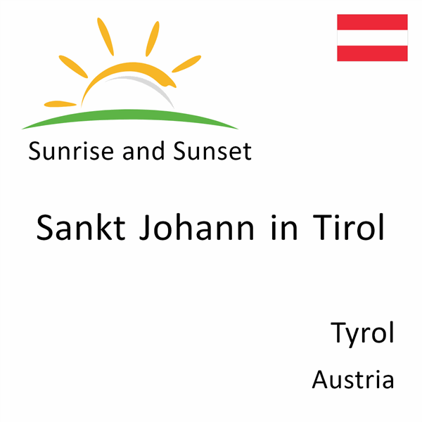 Sunrise and sunset times for Sankt Johann in Tirol, Tyrol, Austria