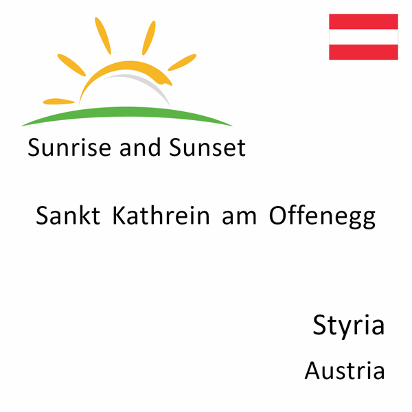 Sunrise and sunset times for Sankt Kathrein am Offenegg, Styria, Austria