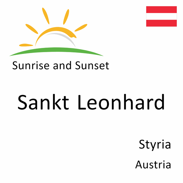 Sunrise and sunset times for Sankt Leonhard, Styria, Austria