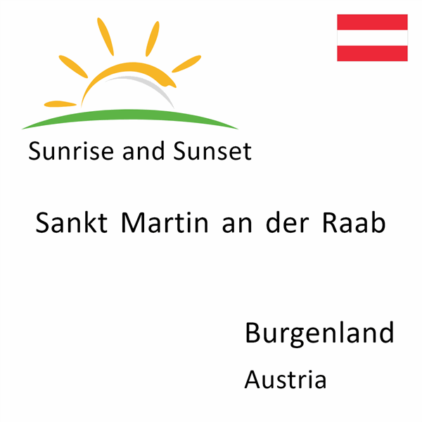 Sunrise and sunset times for Sankt Martin an der Raab, Burgenland, Austria