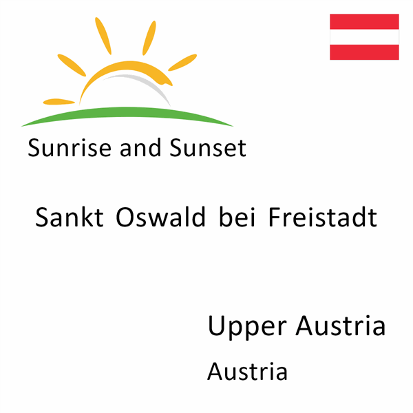 Sunrise and sunset times for Sankt Oswald bei Freistadt, Upper Austria, Austria