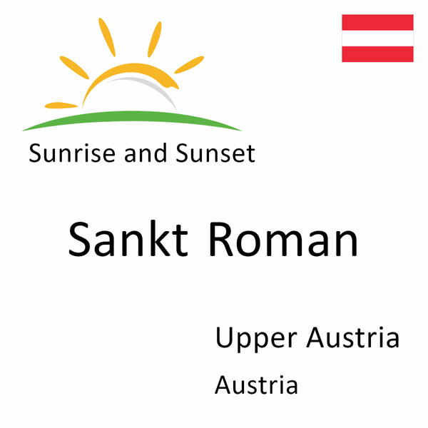 Sunrise and sunset times for Sankt Roman, Upper Austria, Austria