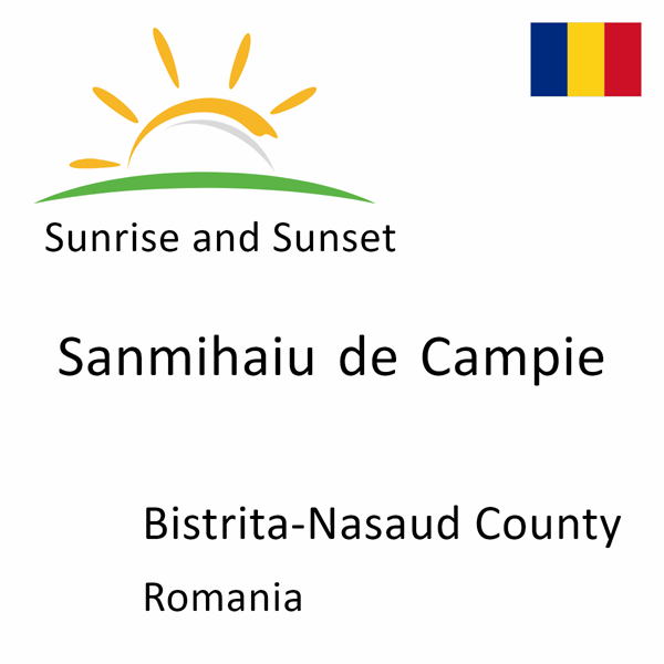 Sunrise and sunset times for Sanmihaiu de Campie, Bistrita-Nasaud County, Romania