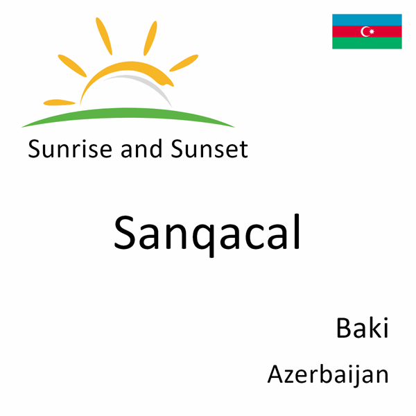 Sunrise and sunset times for Sanqacal, Baki, Azerbaijan