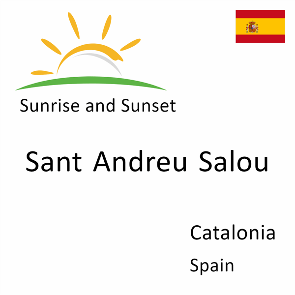 Sunrise and sunset times for Sant Andreu Salou, Catalonia, Spain