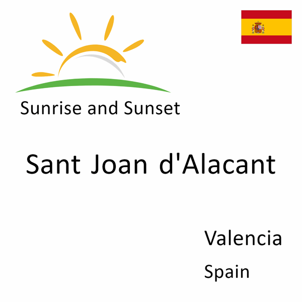 Sunrise and sunset times for Sant Joan d'Alacant, Valencia, Spain
