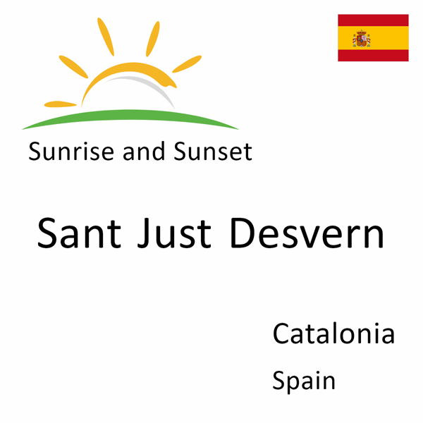 Sunrise and sunset times for Sant Just Desvern, Catalonia, Spain