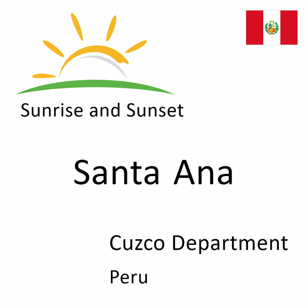 Sunrise and sunset times for Santa Ana, Cuzco Department, Peru