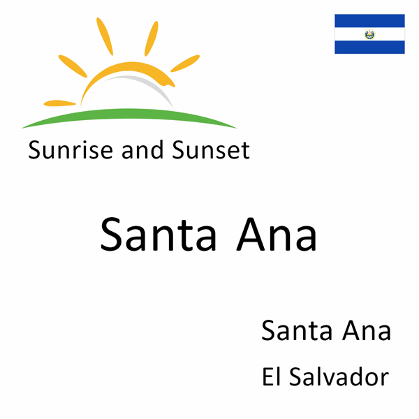 Sunrise and sunset times for Santa Ana, Santa Ana, El Salvador