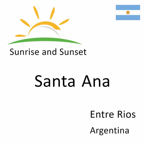 Sunrise and sunset times for Santa Ana, Entre Rios, Argentina