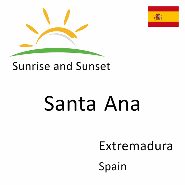 Sunrise and sunset times for Santa Ana, Extremadura, Spain