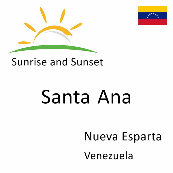 Sunrise and sunset times for Santa Ana, Nueva Esparta, Venezuela