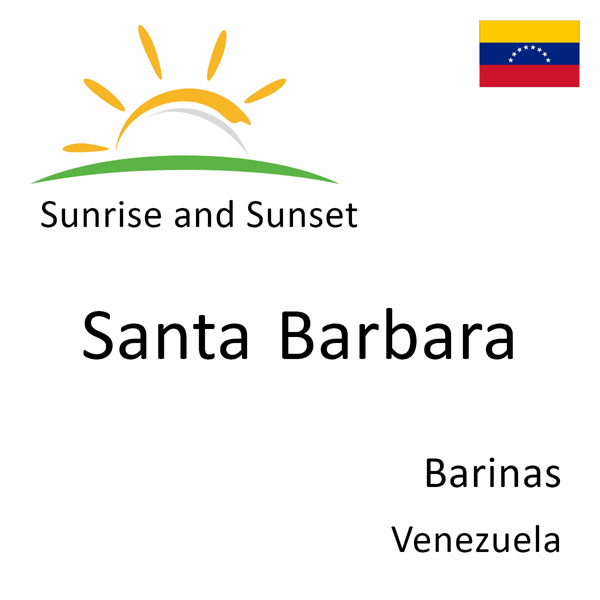 Sunrise and sunset times for Santa Barbara, Barinas, Venezuela