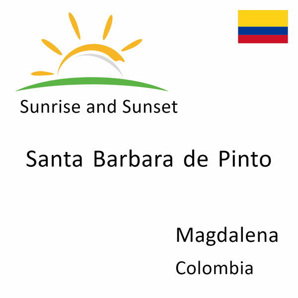 Sunrise and sunset times for Santa Barbara de Pinto, Magdalena, Colombia