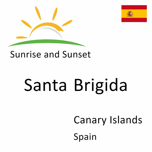Sunrise and sunset times for Santa Brigida, Canary Islands, Spain
