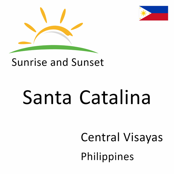 Sunrise and sunset times for Santa Catalina, Central Visayas, Philippines