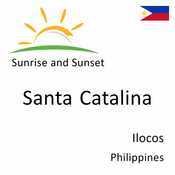 Sunrise and sunset times for Santa Catalina, Ilocos, Philippines