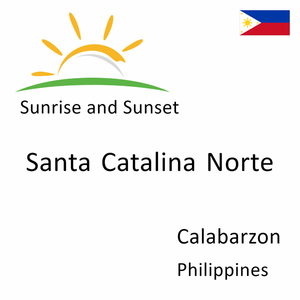 Sunrise and sunset times for Santa Catalina Norte, Calabarzon, Philippines