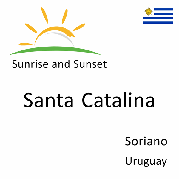 Sunrise and sunset times for Santa Catalina, Soriano, Uruguay