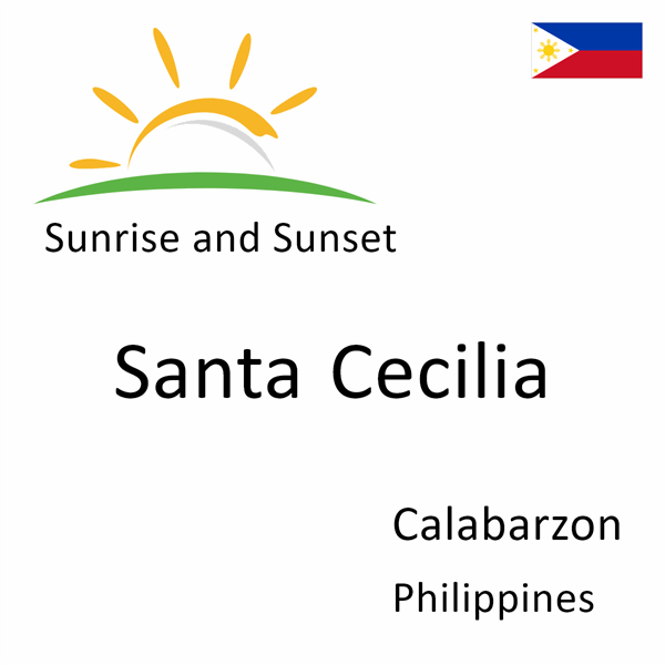 Sunrise and sunset times for Santa Cecilia, Calabarzon, Philippines