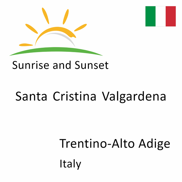 Sunrise and sunset times for Santa Cristina Valgardena, Trentino-Alto Adige, Italy