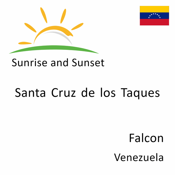 Sunrise and sunset times for Santa Cruz de los Taques, Falcon, Venezuela