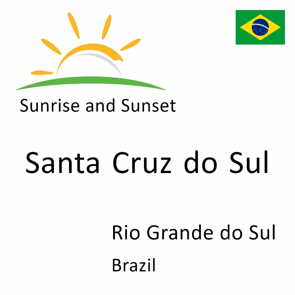 Sunrise and Sunset Times in Santa Cruz do Sul Rio Grande do Sul