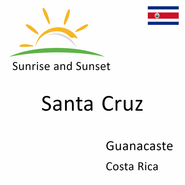 Sunrise and sunset times for Santa Cruz, Guanacaste, Costa Rica