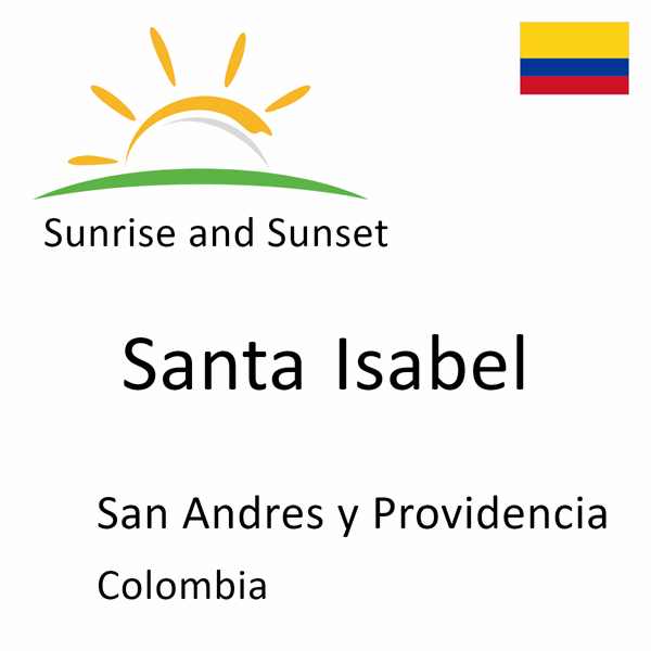 Sunrise and sunset times for Santa Isabel, San Andres y Providencia, Colombia