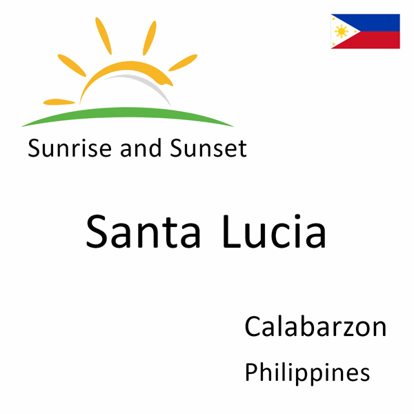 Sunrise and sunset times for Santa Lucia, Calabarzon, Philippines