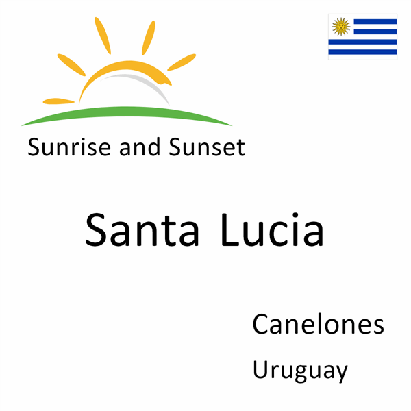Sunrise and sunset times for Santa Lucia, Canelones, Uruguay