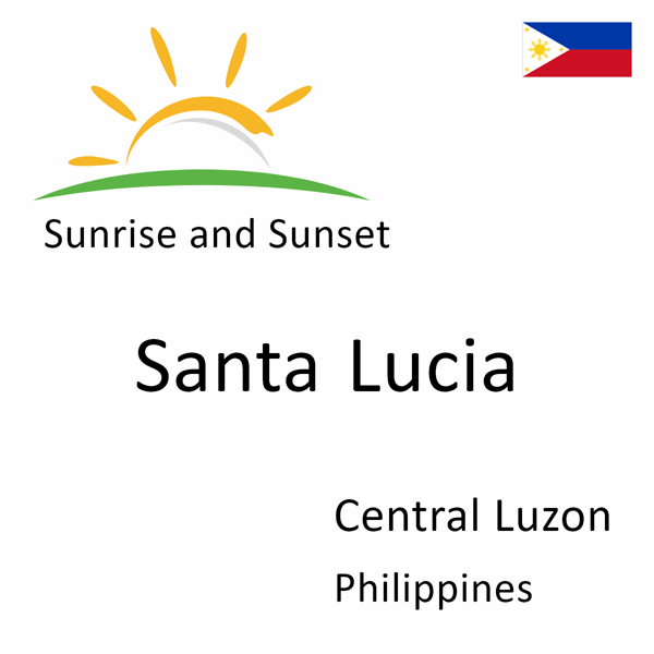 Sunrise and sunset times for Santa Lucia, Central Luzon, Philippines